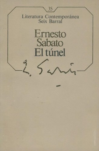 Ernesto Sabato: El túnel (Paperback, Spanish language, 1985, Seix Barral)