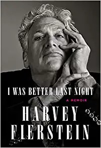 Harvey Fierstein: I Was Better Last Night (2022, Knopf Doubleday Publishing Group)