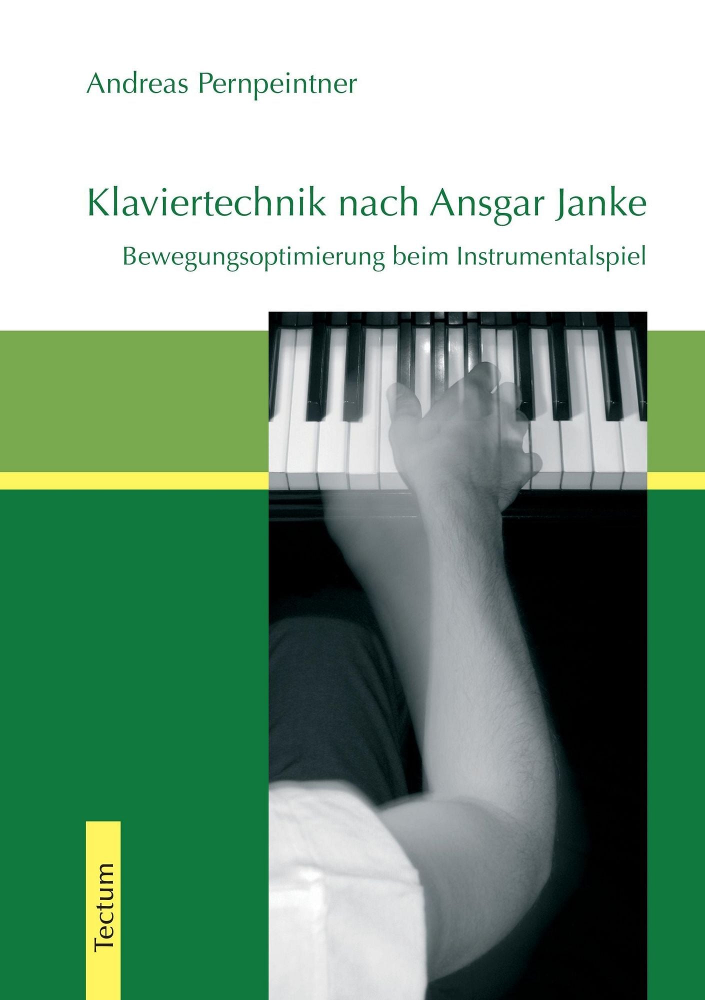 Andreas Pernpeintner: Klaviertechnik nach Ansgar Janke (Paperback, deutsch language, 2009, Tectum)