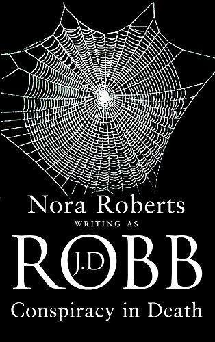 Nora Roberts: Conspiracy in Death (In Death, #8) (2004)