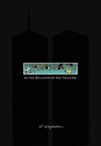 Art Spiegelman: In the Shadow of No Towers (Hardcover, 2004, Viking)
