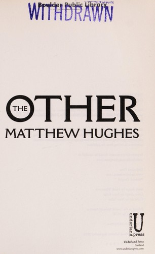 Hughes, Matthew: The other (2011, Underland Press)