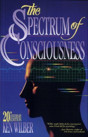 Ken Wilber: The Spectrum of Consciousness