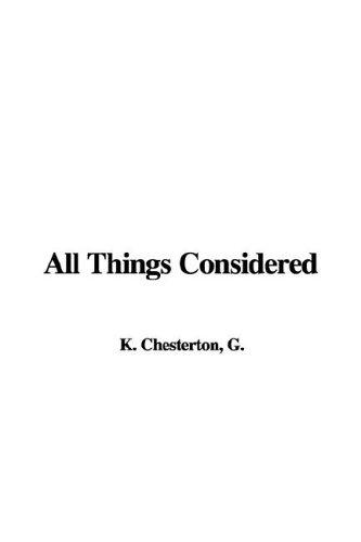 G. K. Chesterton: All Things Considered (Hardcover, 2006, IndyPublish.com)
