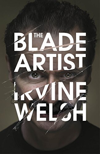 Irvine Welsh: The blade artist (Hardcover, imusti, Jonathan Cape)