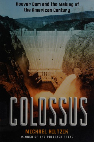 Michael A. Hiltzik: Colossus (2010, Free Press)