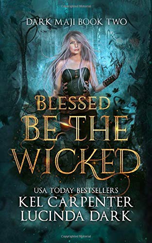 Kel Carpenter, Lucinda Dark: Blessed be the Wicked (Paperback, 2019, Independently published)