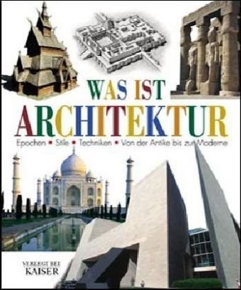 Marco Bussagli: Was ist Architektur: Epochen - Stile - Techniken - Von der Antike bis zur Moderne (2004, Neuer Kaiser)