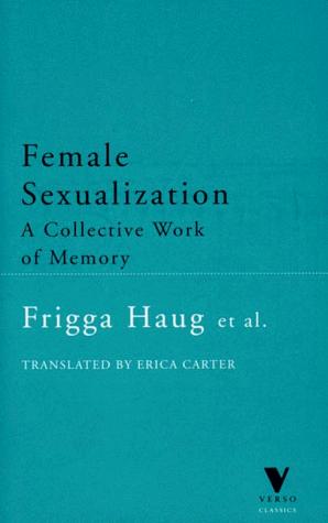 Frigga Haug: Female Sexualization (Paperback, Verso)
