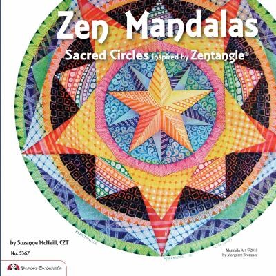 Suzanne McNeill: Zen Mandalas Sacred Circles Inspired By Zentangle (2011, Design Originals)