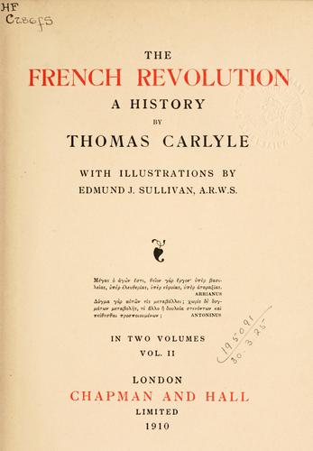 Thomas Carlyle: The  French Revolution (1910, Chapman and Hall)