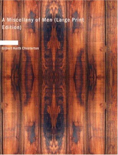 G. K. Chesterton: A Miscellany of Men (Large Print Edition) (Paperback, 2007, BiblioBazaar)