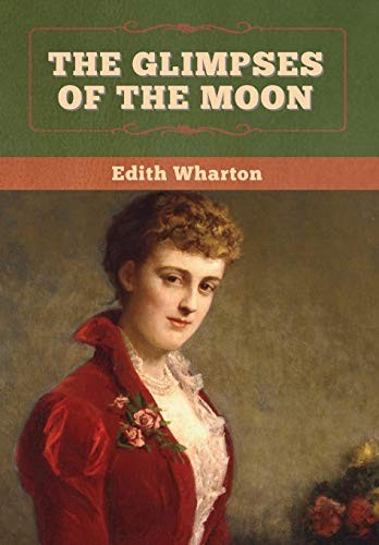 Edith Wharton: The Glimpses of the Moon (Hardcover, 2020, Bibliotech Press)