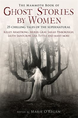 Marie O'Regan: The Mammoth Book Of Ghost Stories By Women (2012, Constable and Robinson)