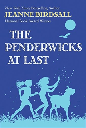 Jeanne Birdsall: The Penderwicks at Last (Hardcover, 2018, Knopf Books for Young Readers)