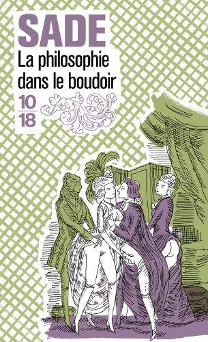 Marquis de Sade: La philosophie dans le boudoir (French language, 1999, 10/18)