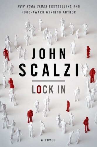 John Scalzi: Lock In (2014, Tor Books)
