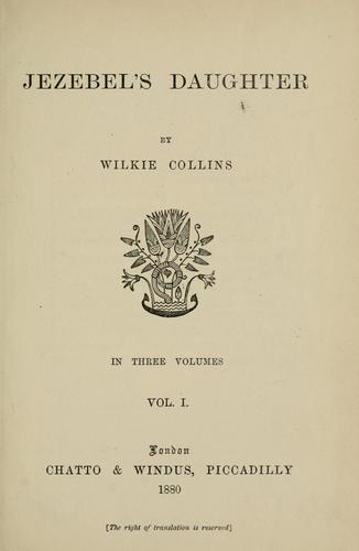 Wilkie Collins: Jezebel's daughter (1880, Chatto & Windus)