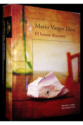 Mario Vargas Llosa: El héroe discreto (2013, Prisa Ediciones)