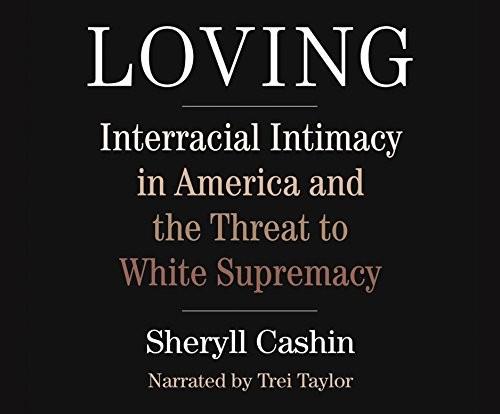 Sheryll Cashin, Trei Taylor: Loving (AudiobookFormat, 2017, Dreamscape Media)