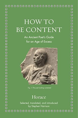 Stephen Harrison, Horace: How to Be Content (2020, Princeton University Press)
