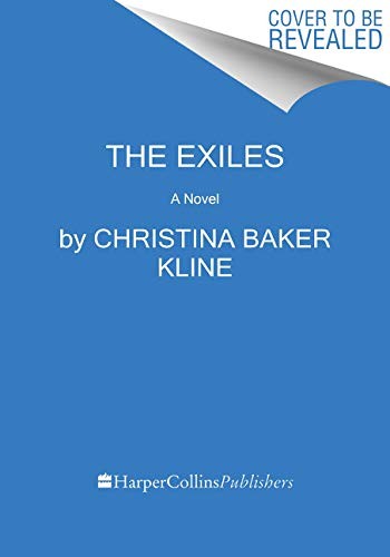 Christina Baker Kline: The Exiles (Paperback, 2021, CUSTOM HOUSE, Custom House)