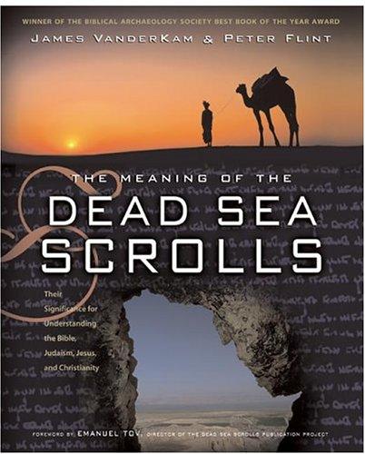 Peter Flint, James Vanderkam: The Meaning of the Dead Sea Scrolls (Paperback, 2004, HarperOne)
