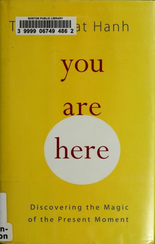 Thích Nhất Hạnh: You are here (2009, Shambhala)