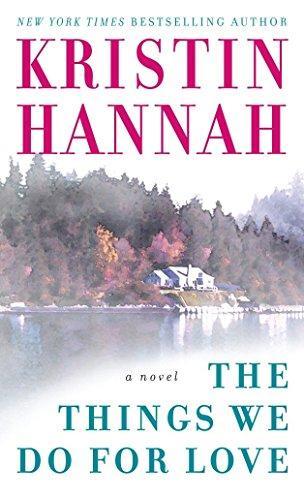 Kristin Hannah: The Things We Do for Love (2009)