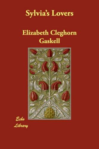 Elizabeth Cleghorn Gaskell: Sylvia's Lovers (Paperback, 2007, Echo Library)