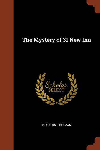 R. Austin Freeman: The Mystery of 31 New Inn (Paperback, 2017, Pinnacle Press)