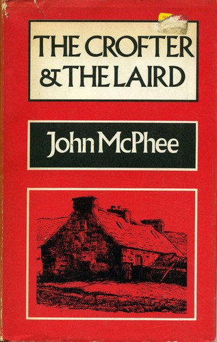 John McPhee: The crofter and the laird (Hardcover, 1973, Readers Union Country Book Club)