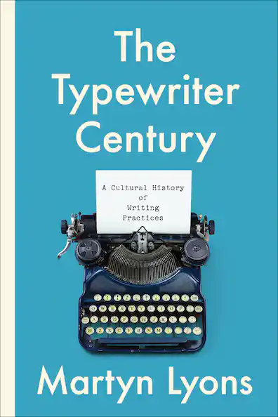 Martyn Lyons: The Typewriter Century (University of Toronto Press)
