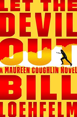 Bill Loehfelm: Let the Devil Out (Hardcover, Sarah Crichton Books)