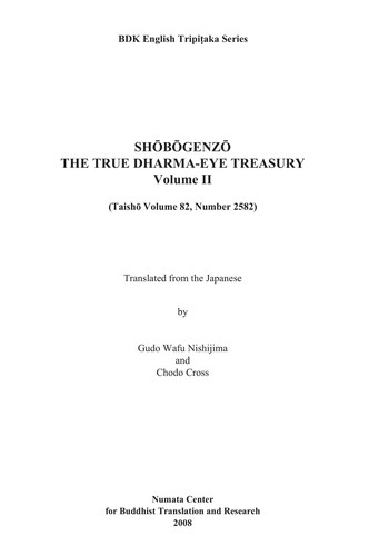 Dōgen Zenji: Shōbōgenzō, the true Dharma-eye treasury (2007, Numata Center for Buddhist Translation and Research)