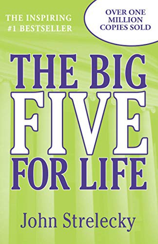 John Strelecky: The Big Five for Life (Paperback, 2019, Aspen Light Publishing)