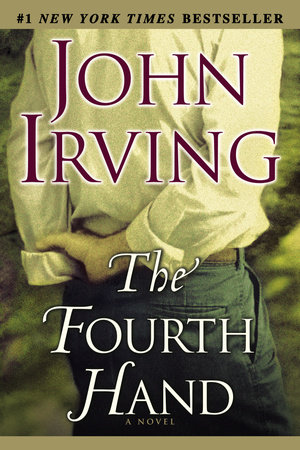 John Irving, John Irving (duplicate): The Fourth Hand (Paperback, 2003, Ballantine Books)