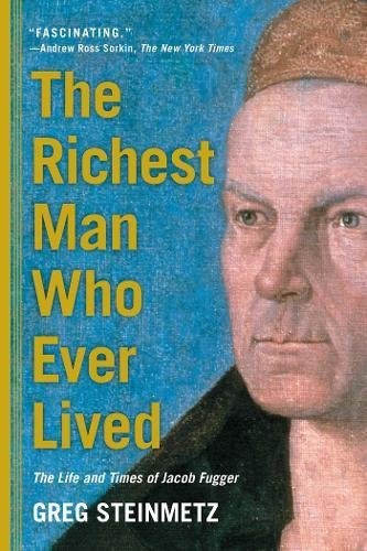Greg Steinmetz: The Richest Man Who Ever Lived (Paperback, 2016, Simon & Schuster)