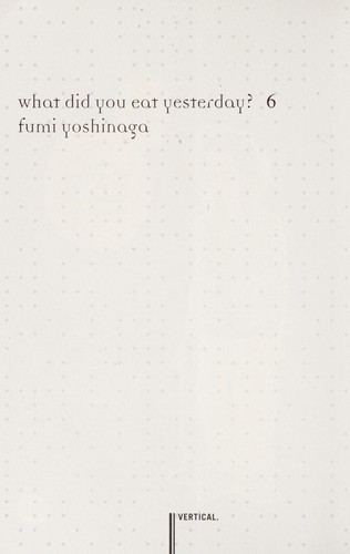 Fumi Yoshinaga: What did you eat yesterday?, Vol. 6 (2015)