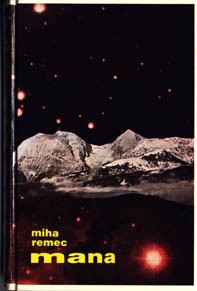 Miha Remec: Mana (Hardcover, Slovenian language, 1985, Tehniška založba Slovenije, Pomurska založba)