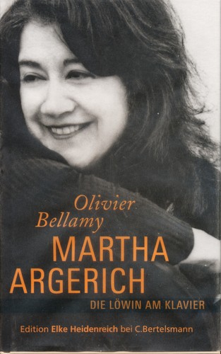 Olivier Bellamy: Martha Argerich. Die Löwin am Klavier (German language, 2011, C. Bertelsmann)