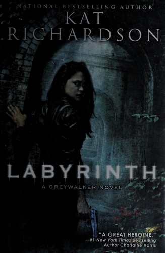Kat Richardson: Labyrinth (Greywalker, Book 5) (Hardcover, 2010, Roc Hardcover)