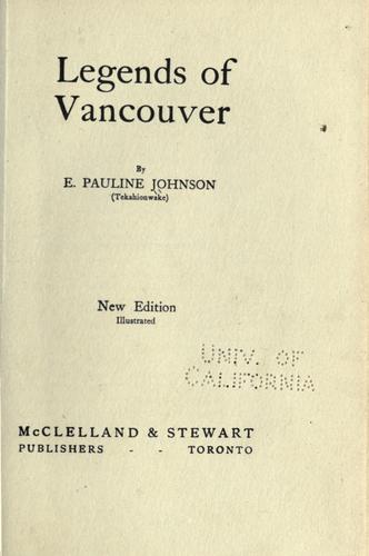 E. Pauline Johnson: Legends of Vancouver (1920, McClelland & Stewart)