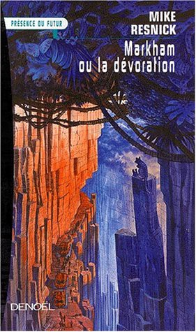 Jacques Chambon, Mike Resnick: MARKHAM OU LA DEVORATION (Paperback, 1999, DENOEL)