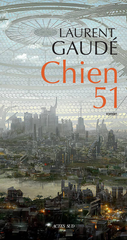 Laurent Gaude: Chien 51 (Paperback, French language, 2022, Actes Sud)