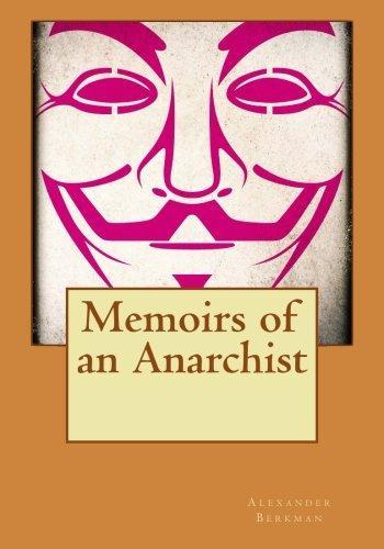 Alexander Berkman: Memoirs of an Anarchist