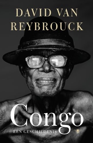 David Van Reybrouck: Congo Een Geschiedenis (Paperback, 2010, De Bezige Bij)
