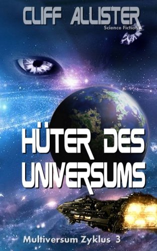 Cliff Allister: Hüter des Universums (EBook, deutsch language, CreateSpace Independent Publishing Platform)