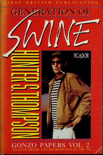 Hunter S. Thompson: Generation of swine (Paperback, 1988, Picador)