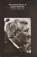 Thomas A. McCarthy: The critical theory of Jürgen Habermas (1988, MIT Press)